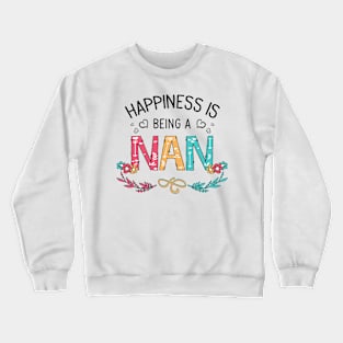 Happiness Is Being A Nan Wildflowers Valentines Mothers Day Crewneck Sweatshirt